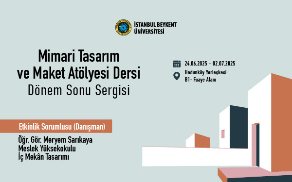 Mimari Tasar─▒m ve Maket Ato╠êlyesi Dersi Do╠ênem Sonu Sergisi -04
